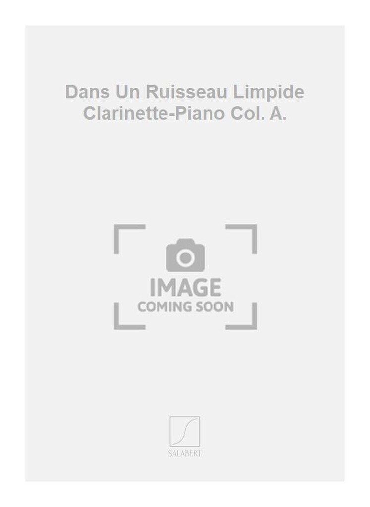 Dans Un Ruisseau Limpide Clarinette-Piano Col. A.
